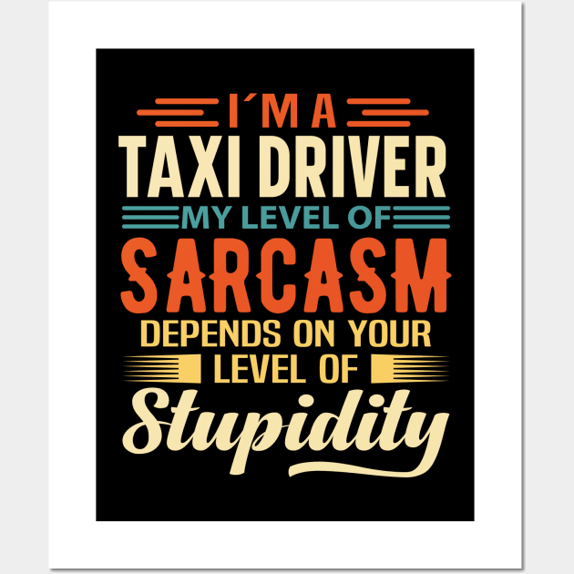 I'm A Taxi Driver Wall Art by Stay Weird